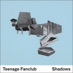 teenagefanclub-shadows