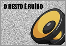 O Resto É Ruído